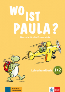 Wo ist Paula? 1+2Deutsch für die Primarstufe. Lehrerhandbuch zu den Bänden 1 und 2 mit vier Audio-CDs und Video-DVD